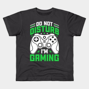 Do not disturb I'm gaming Kids T-Shirt